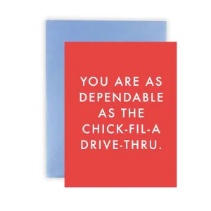 Dependable as Chick-fil-A Greeting Card